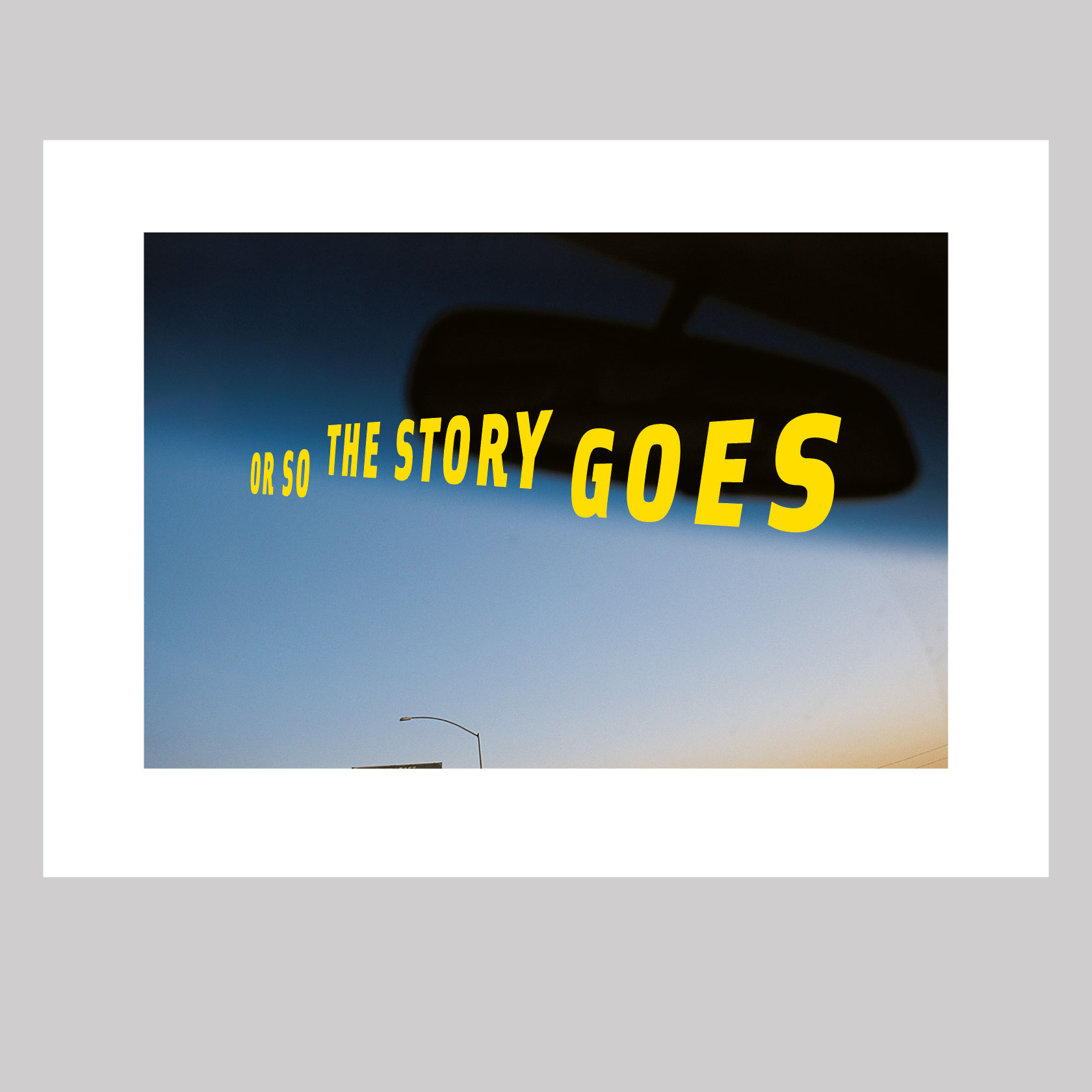 Or so the Story Goes (Digital Print)